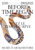 affiche de l'exposition Before Time Began, texte Vivez le temps du rêve